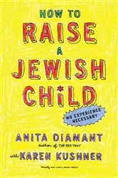 Book cover of How to Raise a Jewish Child by Anita Diamant