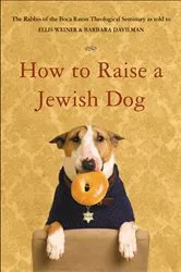 Book cover of How to Raise a Jewish Dog by Rabbis of Boca Raton Theological Seminary