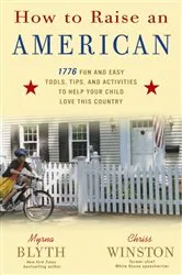 Book cover of How to Raise an American by Myrna Blyth
