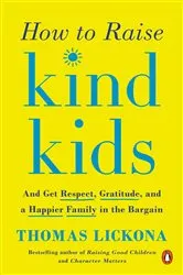 Book cover of How to Raise Kind Kids by Thomas Lickona