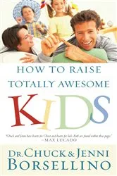 Book cover of How to Raise Totally Awesome Kids by Chuck Borsellino