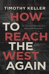 Book cover of How to Reach the West Again by Timothy J. Keller