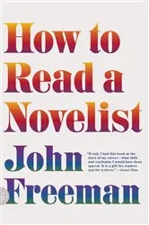 Book cover of How to Read a Novelist by John Freeman