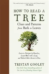 Book cover of How to Read a Tree: Clues and Patterns from Bark to Leaves (Natural Navigation) by Tristan Gooley