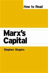 Book cover of How to Read Marx's Capital by Stephen Shapiro