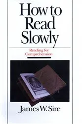 Book cover of How to Read Slowly by James W. Sire