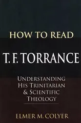 Book cover of How To Read T. F. Torrance by Elmer M. Colyer