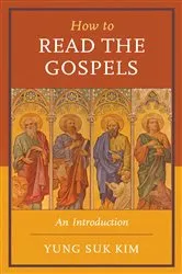 Book cover of How to Read the Gospels by Yung  Suk Kim