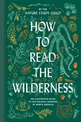 Book cover of How to Read the Wilderness by Nature Study Guild