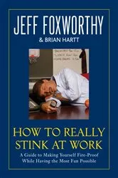 Book cover of How to Really Stink at Work by Jeff Foxworthy