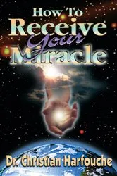 Book cover of How to Receive Your Miracle by Unknown