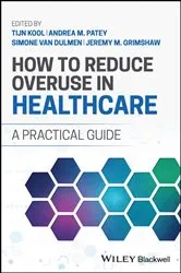 Book cover of How to Reduce Overuse in Healthcare by Tijn Kool
