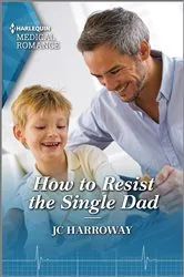 Book cover of How to Resist the Single Dad by JC Harroway