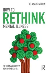 Book cover of How to Rethink Mental Illness by Bernard Guerin