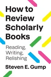 Book cover of How to Review Scholarly Books by Steven E. Gump