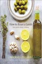 Book cover of How to Roast a Lamb by Michael Psilakis
