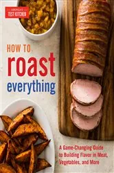 Book cover of How to Roast Everything by America's Test Kitchen