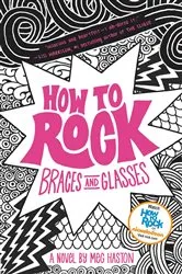 Book cover of How to Rock Braces and Glasses by Meg Haston