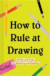 Book cover of How to Rule at Drawing by Chronicle Books