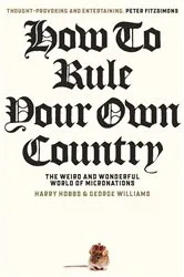 Book cover of How To Rule Your Own Country by Harry Hobbs