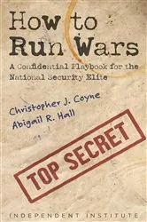Book cover of How to Run Wars by Christopher J. Coyne