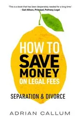 Book cover of How to Save Money on Legal Fees by Adrian Callum