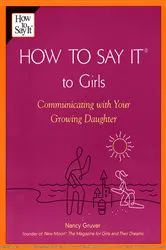 Book cover of How To Say It (R) To Girls by Nancy Gruver