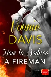 Book cover of How to Seduce a Fireman by Vonnie Davis