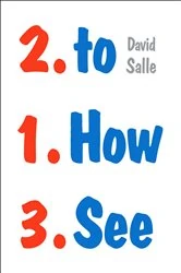 Book cover of How to See: Looking, Talking, and Thinking about Art by David Salle