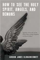 Book cover of How to See the Holy Spirit, Angels, and Demons by Gordon James Klingenschmitt