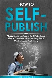 Book cover of How to Self-Publish by Jaiden Pemton