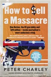 Book cover of How to Sell a Massacre by Peter Charley