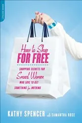Book cover of How to Shop for Free by Kathy Spencer