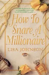 Book cover of How to Snare a Millionaire by Lisa Johnson