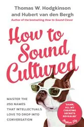 Book cover of How to Sound Cultured by Hubert Van Den Bergh