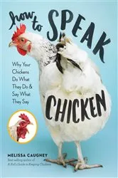 Book cover of How to Speak Chicken by Melissa Caughey