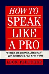 Book cover of How to Speak Like a Pro by Leon Fletcher