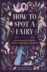 Book cover of How to Spot a Fairy by Sarah Glenn Marsh