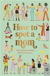 Book cover of How to Spot a Mom by Donna Amey Bhatt