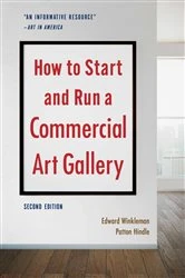 Book cover of How to Start and Run a Commercial Art Gallery (Second Edition) (2nd ed.) by Edward Winkleman