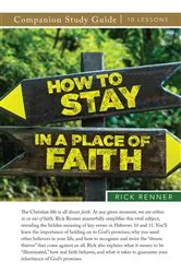 Book cover of How To Stay in a Place of Faith Study Guide by Rick Renner