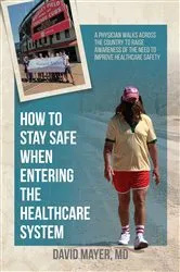 Book cover of How to Stay Safe When Entering the Healthcare System by David B. Mayer