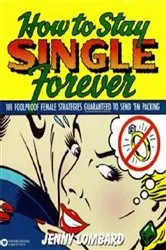 Book cover of How to Stay Single Forever by Jenny Lombard