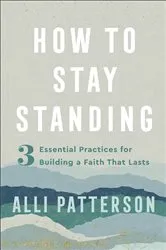 Book cover of How to Stay Standing by Alli Patterson