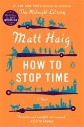 Book cover of How to Stop Time by Matt Haig
