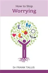 Book cover of How to Stop Worrying by Frank Tallis