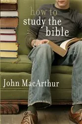Book cover of How to Study the Bible (2nd ed.) by John MacArthur