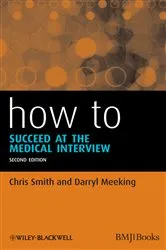 Book cover of How to Succeed at the Medical Interview (2nd ed.) by Chris Smith