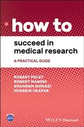 Book cover of How to Succeed in Medical Research by Robert Foley