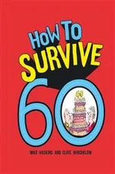 Book cover of How to Survive 60 by Unknown